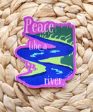 Peace Like a River Sticker