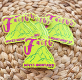 Faith Moves Mountains Sticker