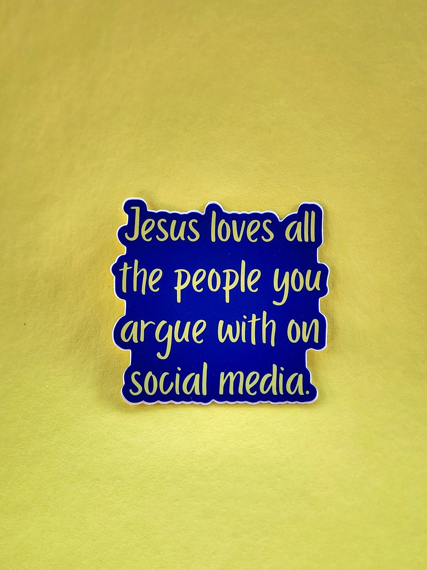 Jesus Loves...Argue with on Social Media Sticker