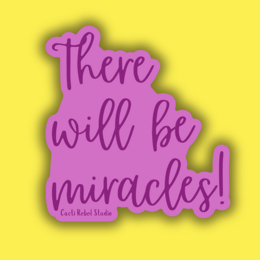 Purple text 'There will be miracles!' on a yellow background