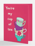You're my cup of tea greeting card