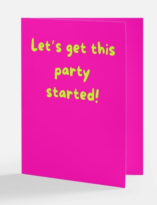 Let's Get this Party Started Greeting Card (Funny)