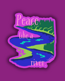 Peace Like a River Sticker