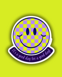 It's A Good Day for a Good Day Sticker