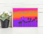 From the Ashes We Will Rise (LA Wildfires) Print