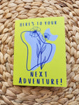 Here's to your next adventure card