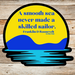 A Smooth Sea Quote Sticker