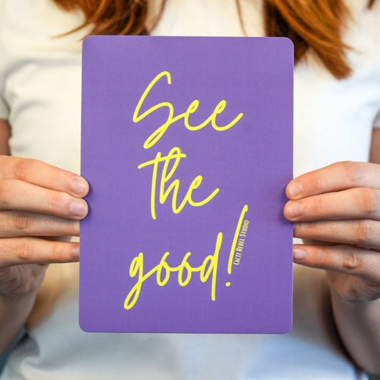 See the Good Art Print