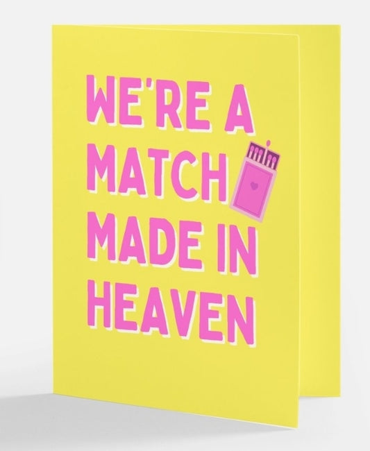 We're a match made in heaven greeting card
