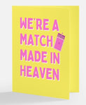 We're a match made in heaven greeting card