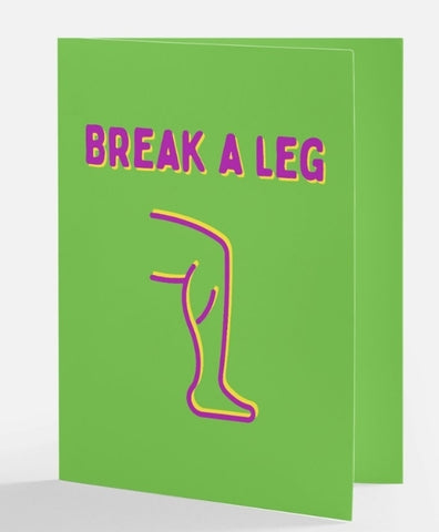 Break a leg greeting card