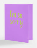 I'm so sorry greeting card