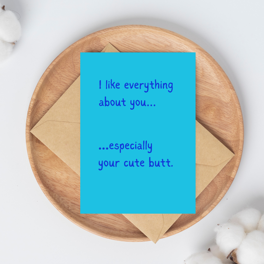 I like everything about you greeting card
