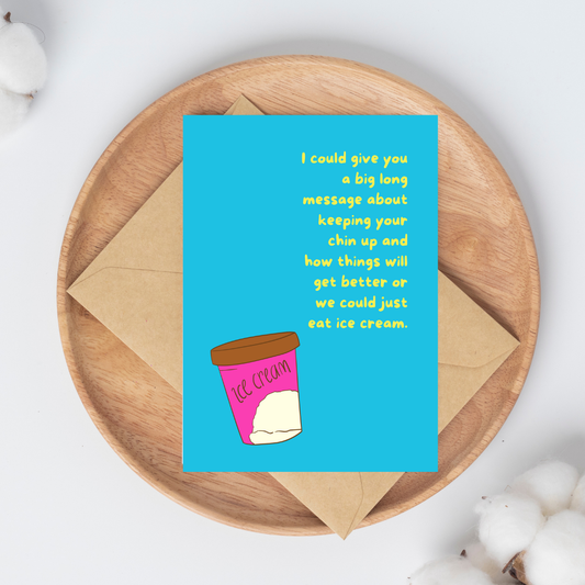 We Could Just Eat Ice Cream Greeting Card