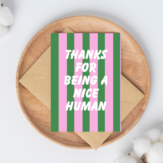 Thanks for being a nice human greeting card