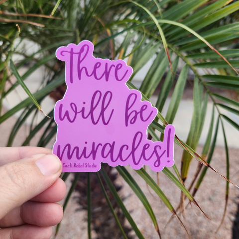 There Will Be Miracles Sticker