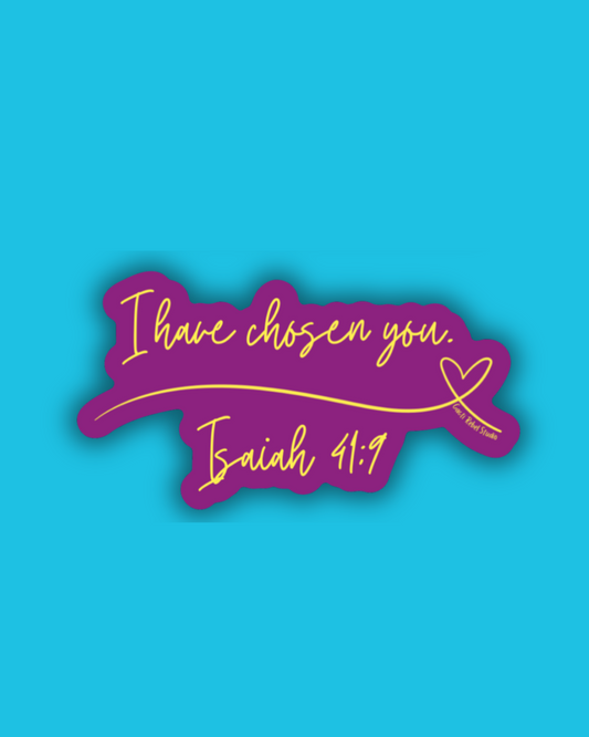 I Have Chosen You Sticker