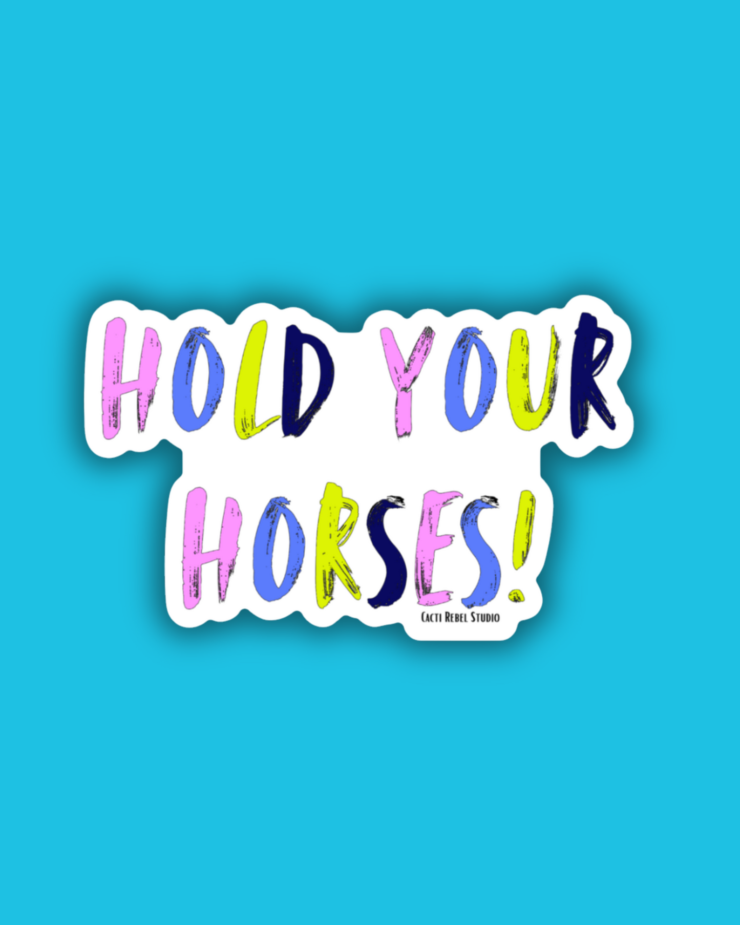 Hold Your Horses! Sticker