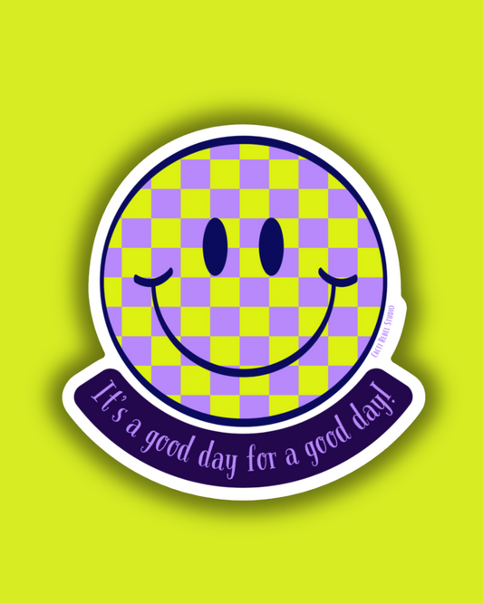 It's A Good Day for a Good Day Sticker