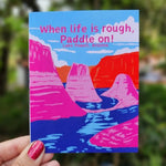 When life is rough, paddle on postcard