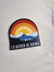 I'd Rather Be Hiking Sticker